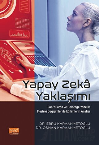 Yapay Zeka Yaklaşımı - Son Yıllarda Ve Geleceğe Yönelik Mesleki Değişi