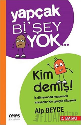 Yapçak Bi’şey Yok… Kim Demiş! Alp Beyce