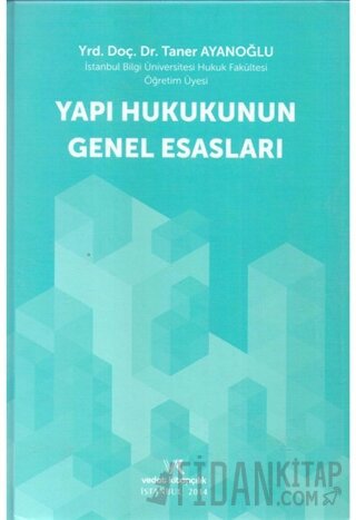 Yapı Hukukunun Genel Esasları Taner Ayanoğlu