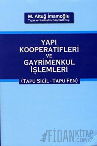 Yapı Kooperatifleri ve Gayrimenkul İşlemleri M. Altuğ İmamoğlu