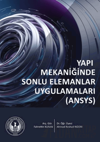 Yapı Mekaniğinde Sonlu Elemanlar Uygulamaları (ANSYS) Fahrettin Kuran