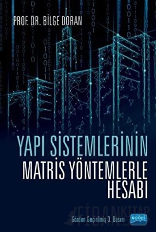 Yapı Sistemlerinin Matris Yöntemlerle Hesabı Bilge Doran