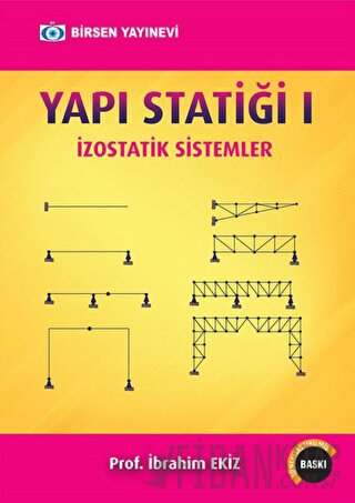 Yapı Statiği 1: İzostatik Sistemler İbrahim Ekiz