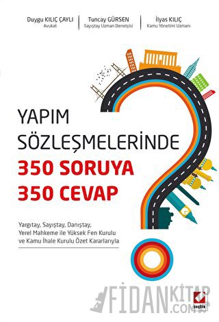 Yapım Sözleşmelerinde 350 Soruya, 350 Cevap Duygu Kılıç Çaylı