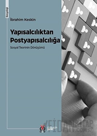 Yapısalcılıktan Postyapısalcılığa İbrahim Keskin