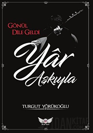 Yar Aşkıyla Turgut Yörükoğlu