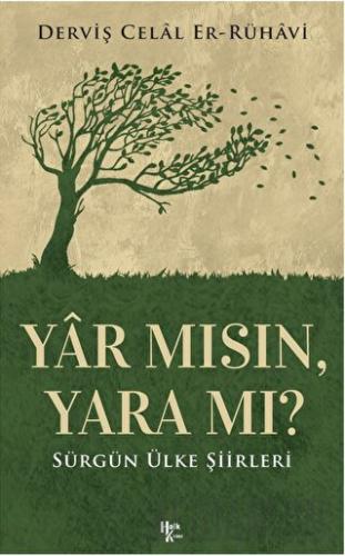 Yar Mısın, Yara Mı? Derviş Celal Er-Rühavi