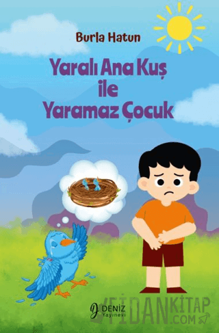 Yaralı Ana Kuş İle Yaramaz Çocuk Burla Hatun