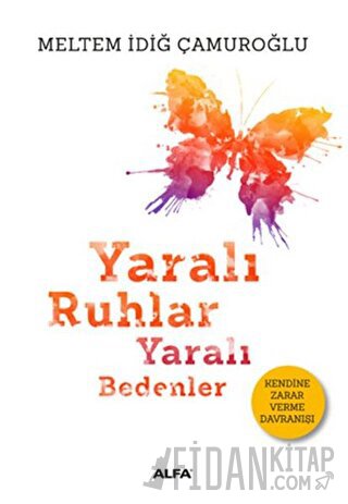 Yaralı Ruhlar Yaralı Bedenler Meltem İdiğ Çamuroğlu