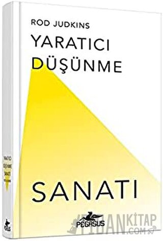 Yaratıcı Düşünme Sanatı (Ciltli) Rod Judkins