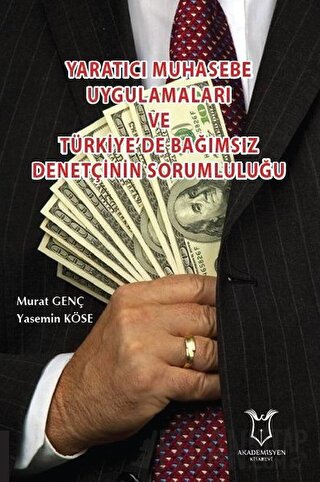 Yaratıcı Muhasebe Uygulamaları ve Türkiye’de Bağımsız Denetçinin Sorum