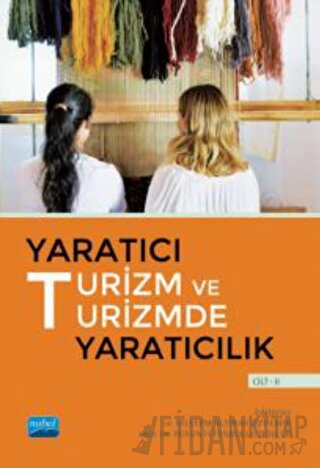 Yaratıcı Turizm ve Turizmde Yaratıcılık - Cilt 2 Meltem Altınay Özdemi