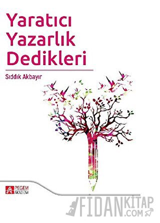 Yaratıcı Yazarlık Dedikleri Sıddık Akbayır