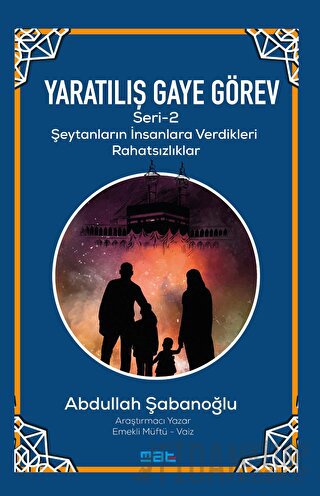 Yaratılış Gaye Görev Seri̇-2 Abdullah Şabanoğlu