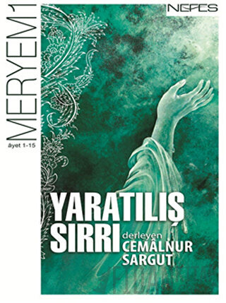 Yaratılış Sırrı - Meryem Suresi (1-15. Ayet) Cemalnur Sargut