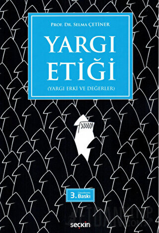 Yargı Etiği &#40;Yargı Erki ve Değerler&#41; Selma Çetiner