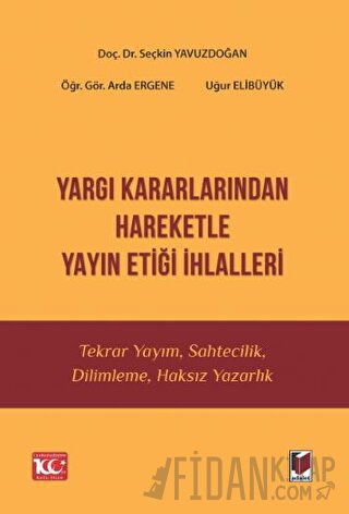 Yargı Kararlarından Hareketle Yayın Etiği İhlalleri Seçkin Yavuzdoğan