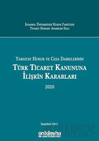 Yargıtay Hukuk ve Ceza Dairelerinin Türk Ticaret Kanununa İlişkin Kara