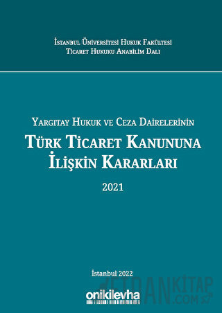 Yargıtay Hukuk Ve Ceza Dairelerinin Türk Ticaret Kanununa İlişkin Kara