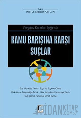 Yargıtay Kararları Işığında Kamu Barışına Karşı Suçlar Erdener Yurtcan