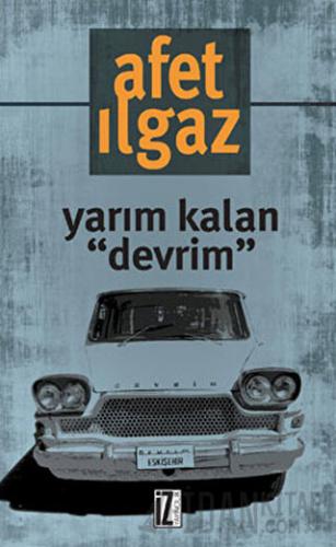 Yarım Kalan "Devrim" Afet Ilgaz