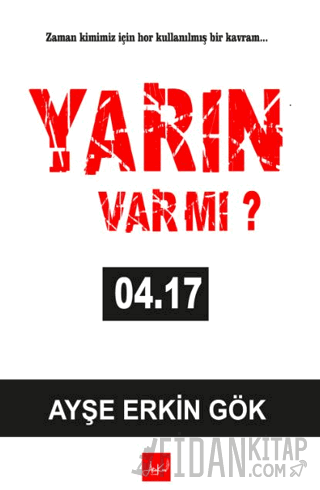 Yarın Var Mı ? 04:17 Ayşe Erkin Gök