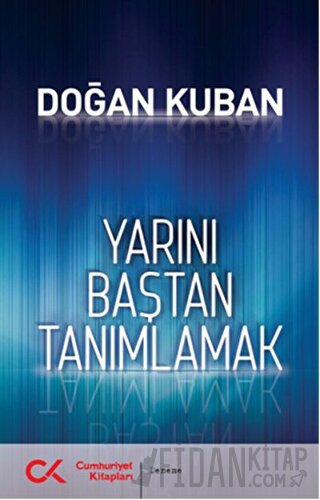 Yarını Baştan Tanımlamak Doğan Kuban