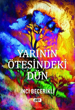 Yarının Ötesindeki Dün İnci Becerikli