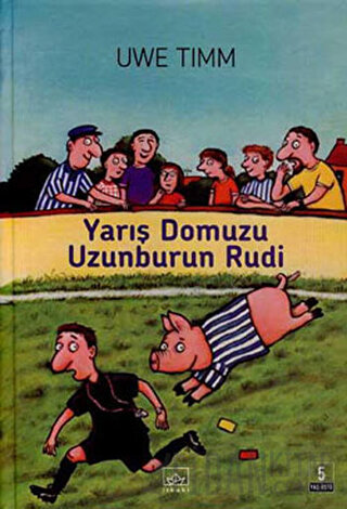 Yarış Domuzu Uzunburun Rudi (Ciltli) Uwe Timm