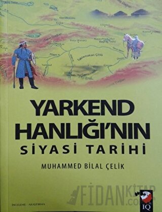 Yarkend Hanlığı'nın Siyasi Tarihi Muhammed Bilal Çelik