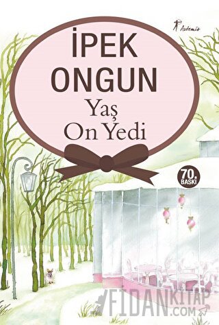 Yaş On Yedi İpek Ongun