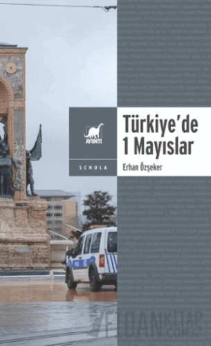 Yasa ve Yasakla Yönetmek: Türkiye’de 1 Mayıslar Erhan Özşeker