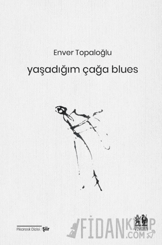 Yaşadığım Çağa Blues Enver Topaloğlu