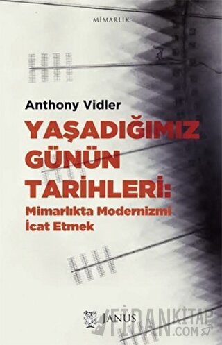 Yaşadığımız Günün Tarihleri Anthony Vidler