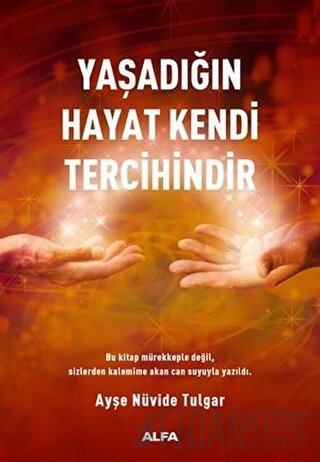 Yaşadığın Hayat Kendi Tercihindir Ayşe Nüvide Tulgar