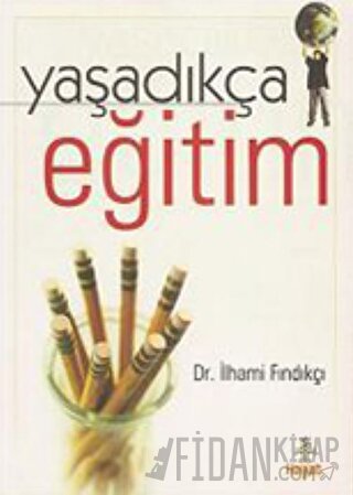 Yaşadıkça Eğitim İlhami Fındıkçı