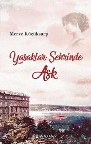 Yasaklar Şehrinde Aşk Merve Küçüksarp