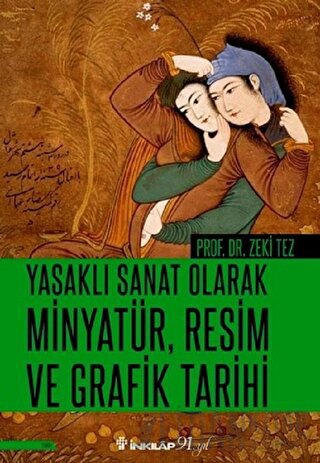 Yasaklı Sanat Olarak Minyatür, Resim ve Grafik Tarihi Zeki Tez