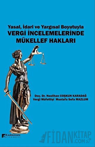 Yasal İdari ve Yargısal Boyutuyla Vergi İncelemelerinde Mükellef Hakla