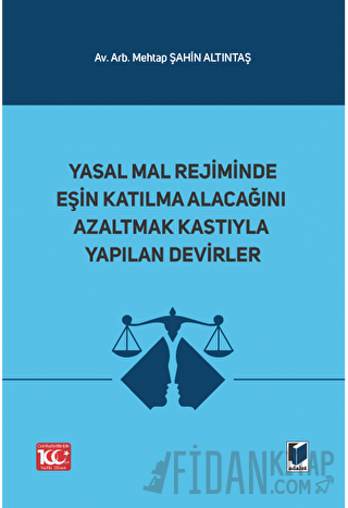 Yasal Mal Rejiminde Eşin Katılma Alacağını Azaltmak Kastıyla Yapılan D