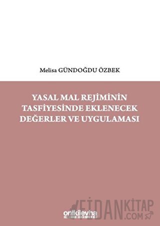 Yasal Mal Rejiminin Tasfiyesinde Eklenecek Değerler ve Uygulaması (Cil