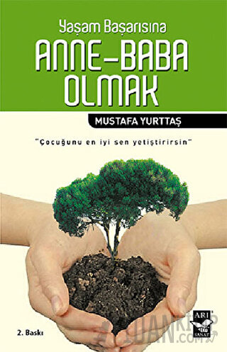 Yaşam Başarısına Anne - Baba Olmak Mustafa Yurttaş