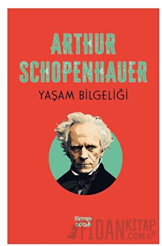 Yaşam Bilgeliği Arthur Schopenhauer