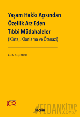 Yaşam Hakkı Açısından Özellik Arz Eden Tıbbi Müdahaleler Özge Demir