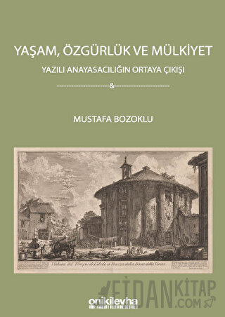 Yaşam, Özgürlük ve Mülkiyet - Yazılı Anayasacılığın Ortaya Çıkışı Must