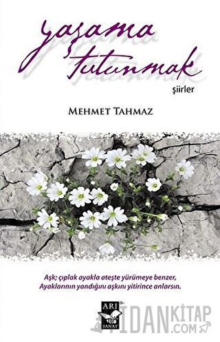 Yaşama Tutunmak Mehmet Tahmaz