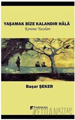 Yaşamak Bize Kalandır Hala Başar Şeker