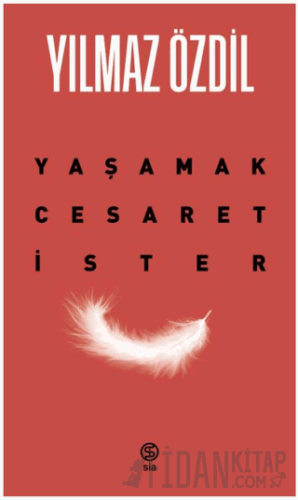 Yaşamak Cesaret İster Yılmaz Özdil