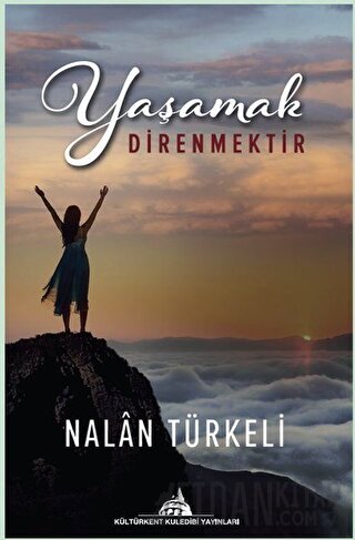 Yaşamak Direnmektir Nalan Türkeli