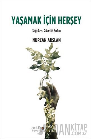 Yaşamak İçin Herşey Nurcan Arslan